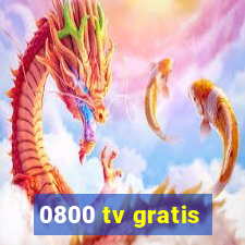 0800 tv gratis